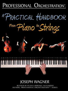 Professional Orchestration: A Practical Handbook - From Piano to Strings - 2878440497