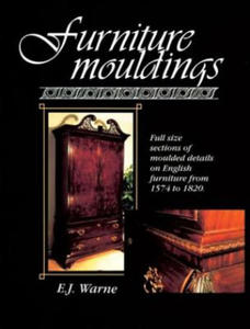 Furniture Mouldings: Full-size Selections of Moulded Details on English Furniture from 1574 to 1820 - 2867116563