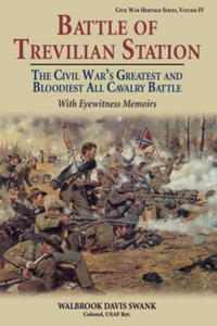 Battle of Trevilian Station: The Civil War's Greatest and Bloodiest All Cavalry Battle, with Eyewitness Memoirs - 2869557159