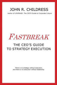 Fastbreak: The CEO's Guide to Strategy Execution - 2866870343