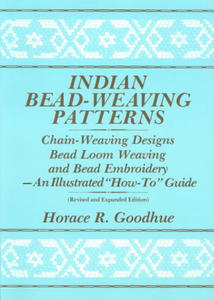 Indian Bead-Weaving Patterns: Chain-Weaving Designs Bead Loom Weaving and Bead Embroidery - An Illustrated "How-To" Guide - 2878619360