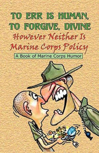 To Err Is Human, to Forgive Divine - However Neither Is Marine Corps Policy - 2868252094