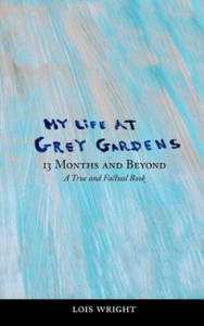 My Life at Grey Gardens: 13 Months and Beyond - 2877960650