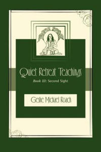 Second Sight: Quiet Retreat Teachings Book 3 - 2861963154