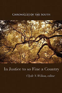 Chronicles of the South: In Justice to So Fine a Country - 2870306787