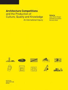 Architecture Competitions and the Production of Culture, Quality and Knowledge - 2871406045