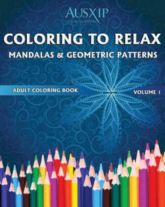 Coloring To Relax Mandalas & Geometric Patterns - 2867135600