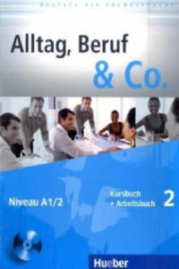 Alltag, Beruf & Co. 02. Kursbuch + Arbeitsbuch mit Audio-CD zum Arbeitsbuch - 2826725616