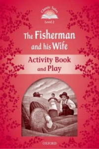Classic Tales Second Edition: Level 2: The Fisherman and His Wife Activity Book & Play - 2861877598