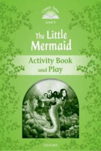 Classic Tales Second Edition: Level 3: The Little Mermaid Activity Book & Play - 2873892533