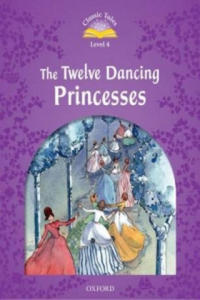 Classic Tales Second Edition: Level 4: The Twelve Dancing Princesses - 2871793851