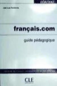 FRANCAIS.COM DEBUTANT GUIDE PEDAGOGIQUE - 2873485022