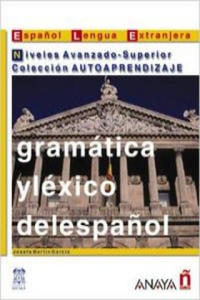 Gramtica y lxico del espanol. Niveles Avanzado-Superior - 2861864792