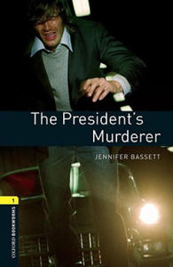 Oxford Bookworms Library: Level 1:: The President's Murderer - 2866514585