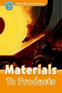 Oxford Read and Discover: Level 5: Materials To Products - 2874290261