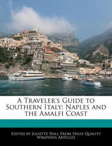 A Traveler's Guide to Southern Italy: Naples and the Amalfi Coast - 2861902539