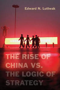 Rise of China vs. the Logic of Strategy - 2866232002