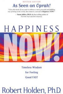 Happiness Now!: Timeless Wisdom for Feeling Good Fast - 2866661398