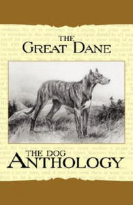 The Great Dane - A Dog Anthology (A Vintage Dog Books Breed Classic) - 2867108725