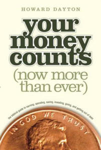 Your Money Counts: The Biblical Guide to Earning, Spending, Saving, Investing, Giving, and Getting Out of Debt - 2878440483