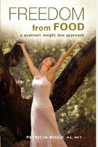 FREEDOM FROM FOOD; A Quantum Weight Loss Approach - 2862172340