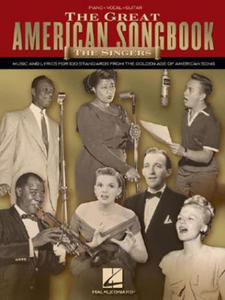 The Great American Songbook: The Singers: Music and Lyrics for 100 Standards from the Golden Age of American Song - 2873326574