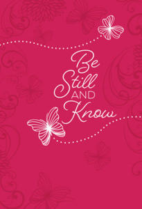 Be Still and Know: 365 Daily Devotions - 2878435684