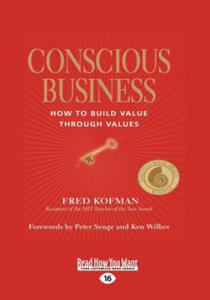 Conscious Business: How to Build Value Through Values - 2871024725