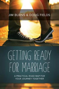 Getting Ready for Marriage: A Practical Road Map for Your Journey Together - 2876938997