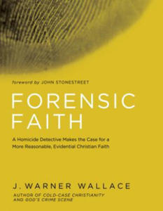 Forensic Faith: A Cold-Case Detective Helps You Rethink and Share Your Christian Beliefs - 2876842492