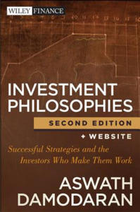 Investment Philosophies, 2e - Successful Strategies and the Investors Who Made Them Work - 2867756187