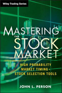 Mastering the Stock Market - High Probability Market Timing and Stock Selection Tools - 2878288181