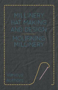 Millinery Hat Making And Design - Mourning Millinery - 2867148193