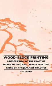 Wood-Block Printing - A Description Of The Craft Of Woodcutting And Colour Printing Based On The Japanese Practice - 2867173261