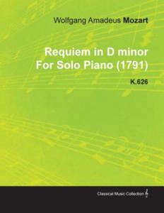 Requiem in D Minor by Wolfgang Amadeus Mozart for Solo Piano (1791) K.626 - 2878083495