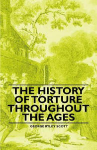 The History of Torture Throughout the Ages - 2867196606