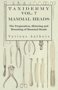 Taxidermy Vol. 7 Mammal Heads - The Preparation, Skinning and Mounting of Mammal Heads - 2868817087