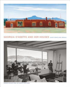 Georgia O'Keeffe and Her Houses: Ghost Ranch and Abiquiu - 2868916952