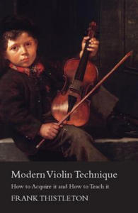 Modern Violin Technique - How to Acquire it and How to Teach it - 2878440472