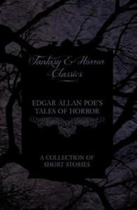 Edgar Allan Poe's Tales of Horror - A Collection of Short Stories (Fantasy and Horror Classics) - 2878173610