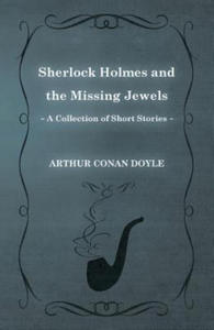 Sherlock Holmes and the Missing Jewels (a Collection of Short Stories) - 2878083494