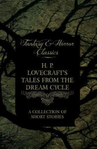 H. P. Lovecraft's Tales from the Dream Cycle - A Collection of Short Stories (Fantasy and Horror Classics) - 2878171561