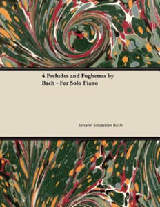 4 Preludes and Fughettas by Bach - For Solo Piano - 2862978367