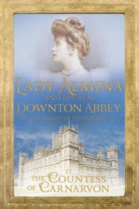 Lady Almina and the Real Downton Abbey - 2878072957