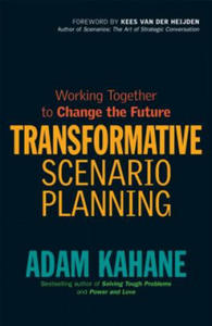 Transformative Scenario Planning: Working Together to Change the Future - 2878294205