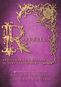 Rapunzel - And Other Fair Maidens in Very Tall Towers (Origins of Fairy Tales from Around the World) - 2872539737