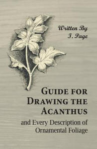 Guide for Drawing the Acanthus, and Every Description of Ornamental Foliage - 2862008938