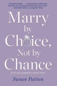 Marry by Choice, Not by Chance: Advice for Finding the Right One at the Right Time - 2867133807