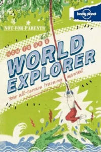 Not for Parents How to be a World Explorer - 2871898016