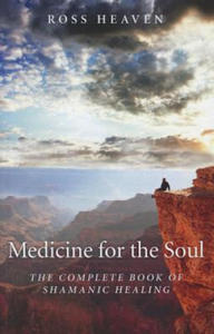 Medicine for the Soul - The Complete Book of Shamanic Healing - 2867759658